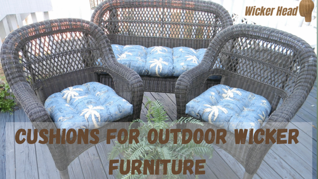 cushions for outdoor wicker furniture