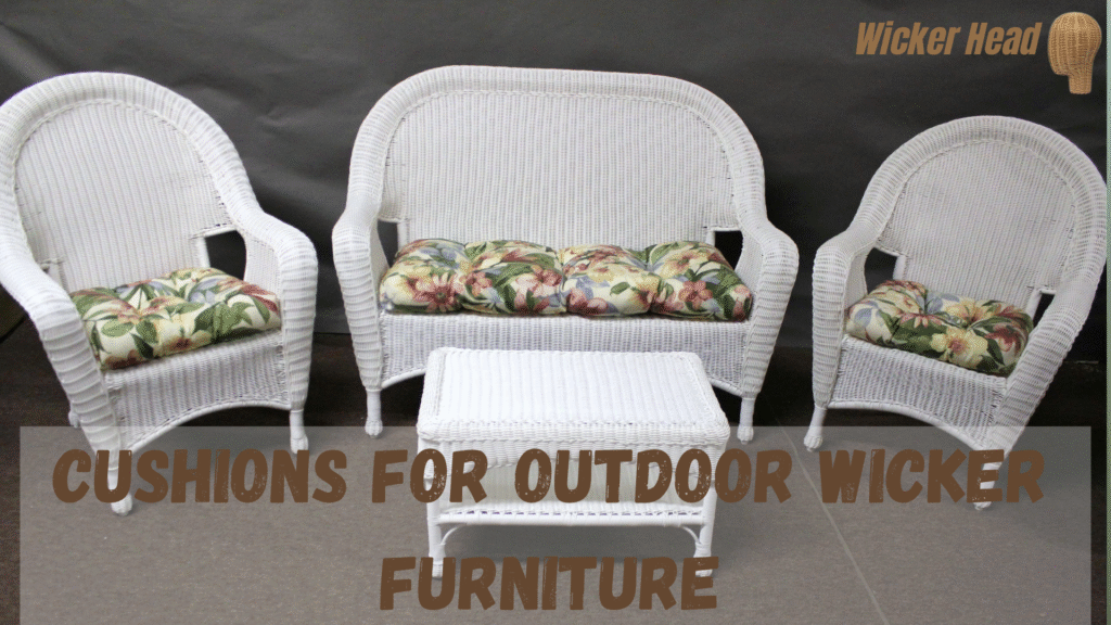 cushions for outdoor wicker furniture