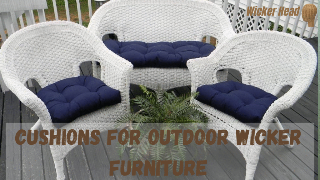 cushions for outdoor wicker furniture