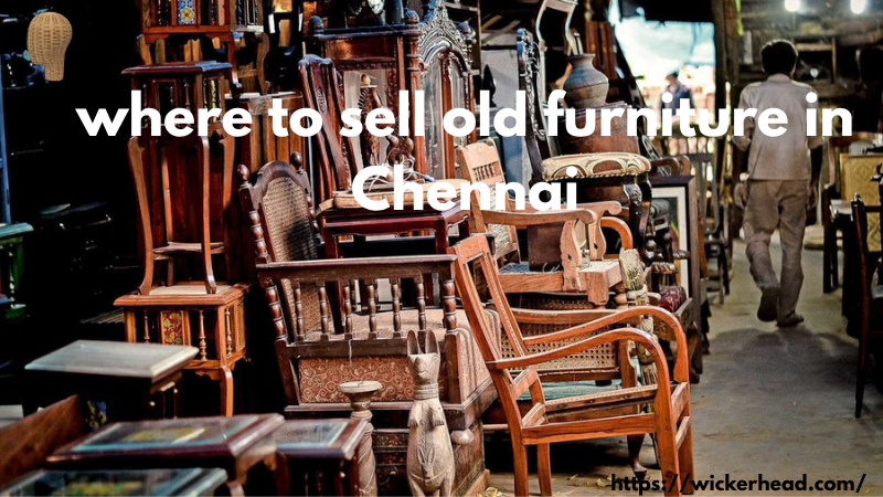 where to sell old furniture in Chennai