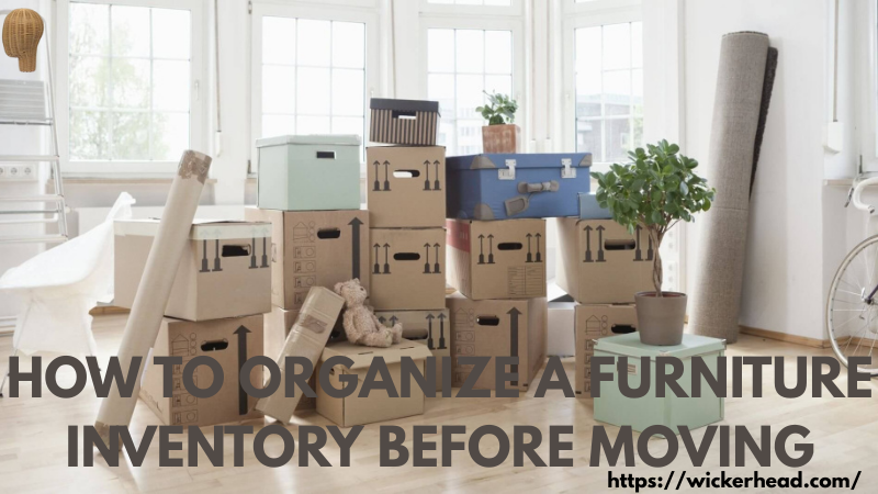 how to organize a furniture inventory before moving